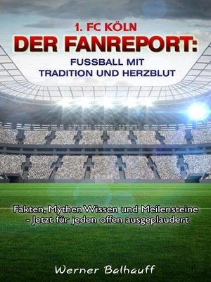 cover image of 1. FC Köln – Die Geißböcke – Von Tradition und Herzblut für den Fußball